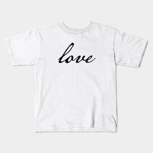 Love Minimal Typography Black Script Kids T-Shirt